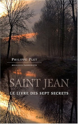 Saint Jean : Le livre des sept secrets gratuit Saint Jean : Le livre des sept secrets gratuit