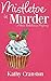 Produktbild Mistletoe is Murder: A Christmas Cozy Mystery (Bee's Bakehouse Mysteries)