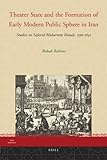Image de Theater State and the Formation of Early Modern Public Sphere in Iran: Studies on Safavid Muharram Rituals, 1590-1641 CE