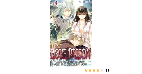 Love Prison Vol 4 Tl Manga The Sadistic Knight And The Indecent Vow Ebook Shichiri Kei Luffey Dan Amazon In Kindle Store Love Prison Vol 4 Tl Manga The Sadistic Knight And The Indecent Vow Ebook Shichiri Kei Luffey Dan Amazon In Kindle Store