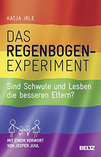 Das Regenbogen-Experiment: Sind Schwule und Lesben die besseren Eltern?
