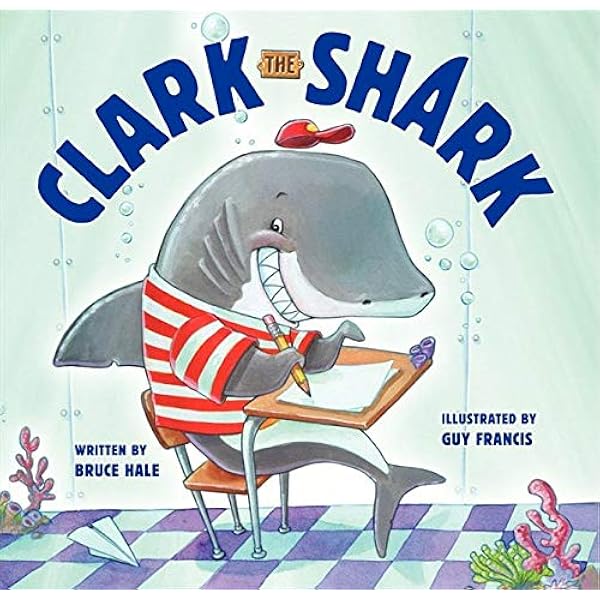 Clark the Shark: Amazon.co.uk: Hale, Bruce, Francis, Guy: 9780062192264:  Books