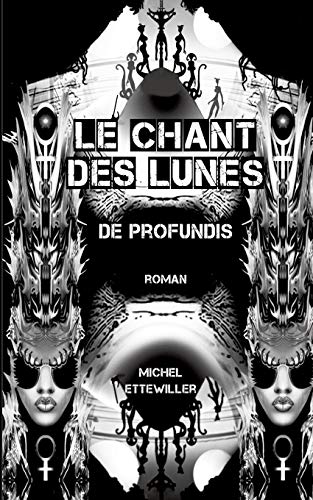 Télécharger Le chant des Lunes : De profundis Livre PDF Gratuit