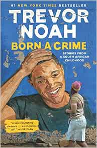 Amazon.fr - Born a Crime: Stories from a South African Childhood ...