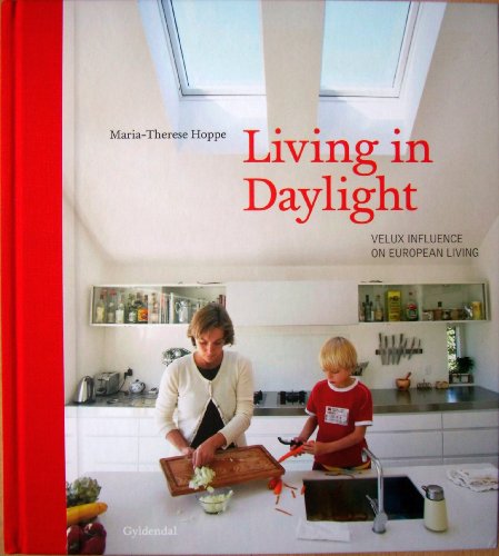 Preisvergleich Produktbild Living in Daylight - Velux Influence on European Living
