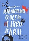 Image de Riempiamo questo libro d'arte