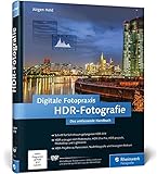  Digitale Fotopraxis HDR-Fotografie: Das umfassende Handbuch