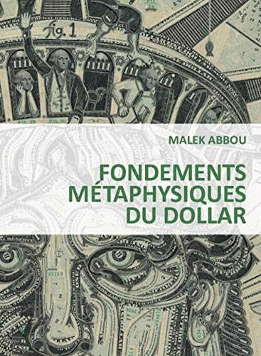 Fondements métaphysiques du dollar Fondements métaphysiques du dollar