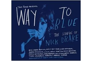 Way To Blue - The Songs Of Nick Drake
