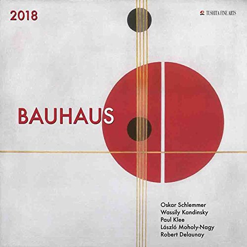 Bauhaus 2018: Kalender 2018 (Tushita Fine Arts)