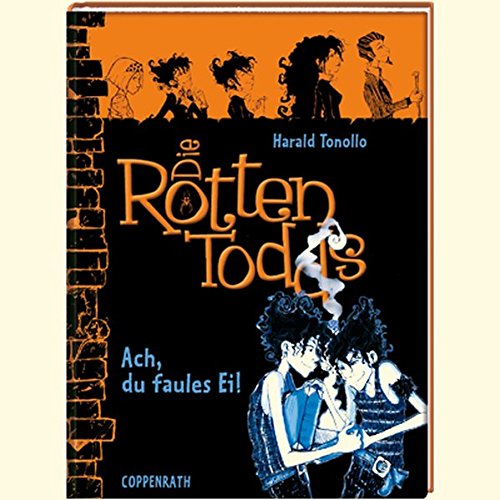 Cover zum Buch Die Rottentodds. Ach, du faules Ei!