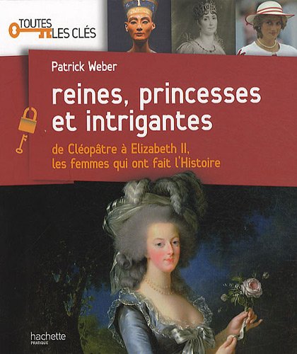 couverture de : Reines, princesses et intrigantes
