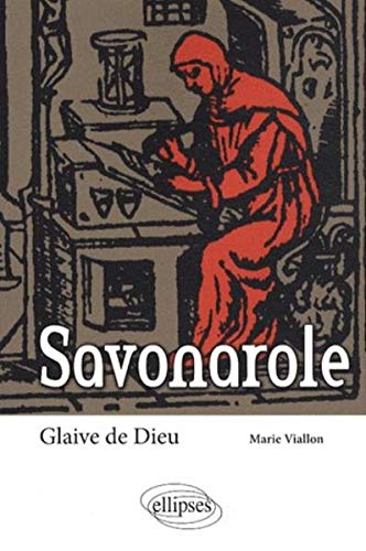 Savonarole Glaive de Dieu Savonarole Glaive de Dieu