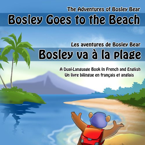 Bosley Goes to the Beach (French-English) (The Adventures of Bosley Bear t. 2)