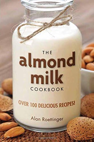 The Almond Milk Cookbook