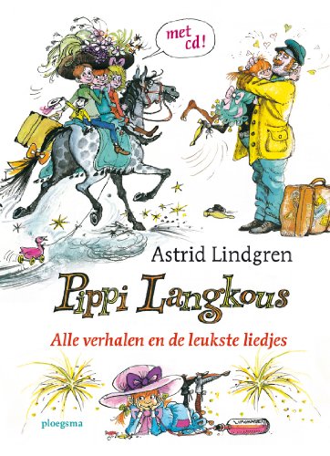 Pippi Langkous + CD / druk 21: alle verhalen en de leukste liedjes (Astrid Lindgren Bibliotheek)