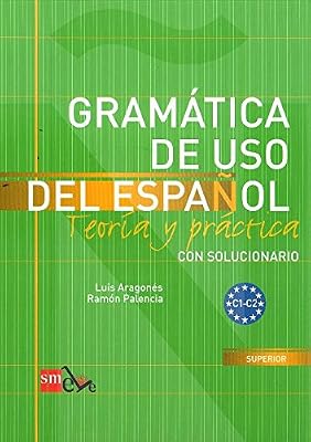 Gramatica de uso del Espanol - Teoria y practica