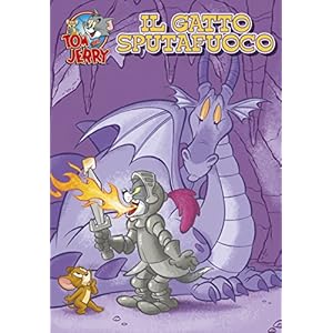 Il gatto sputafuoco. Tom e Jerry