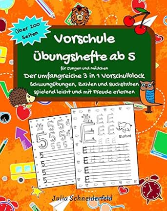 Vorschule Ubungshefte Ab 5 Fur Jungen Und Madchen Der Umfangreiche 3 In 1 Vorschulblock Schwungubungen Zahlen Und Buchstaben Spielend Leicht Und Mit Freude Erlernen Ebook Schneiderfeld Julia Amazon De Kindle Shop