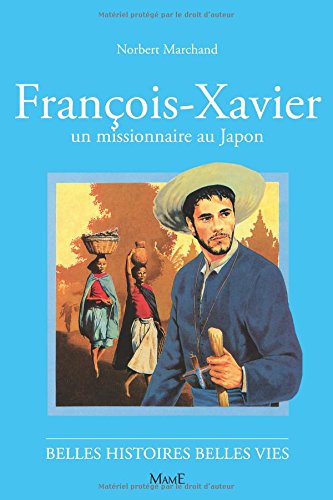Saint François-Xavier, un missionnaire au Japon gratuit Saint François-Xavier, un missionnaire au Japon francais