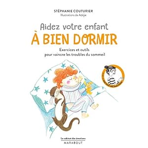 Le cabinet des émotions : Aidez votre enfant à bien dormir: Exercices et outils pour vaincre les troubles du sommeil Livre en Ligne - Telecharger Ebook