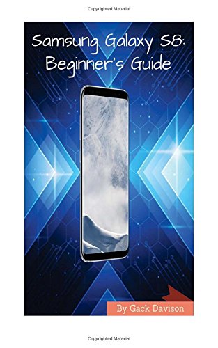 Preisvergleich Produktbild Samsung Galaxy S8: The Complete Beginner's Guide