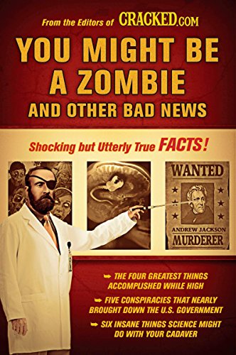 Télécharger You Might Be a Zombie and Other Bad News: Shocking but Utterly True Facts PDF