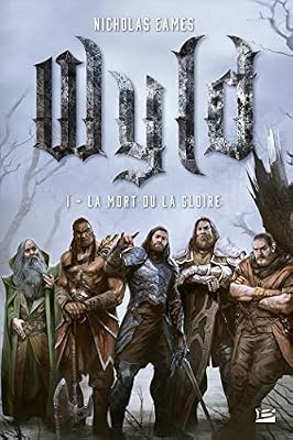 Bragelonne Wyld, T1 : La Mort ou la gloire
