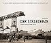 Der Strabokran: German Gantry Crane 1942-45 by 