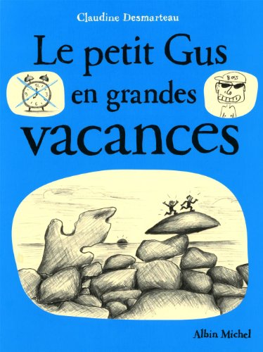 Le petit Gus en grandes vacances Le petit Gus en grandes vacances