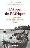 Image de L'Appel de l'Afrique : Les pionniers de l'Empire colonial français