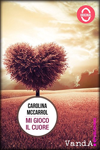 Carolina McCarrol - Mi gioco il cuore (2015)