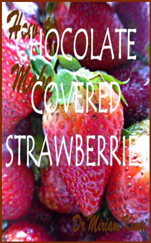 How to Make Chocolate Covered Strawberries (Recipes Book 1) (English Edition) livre