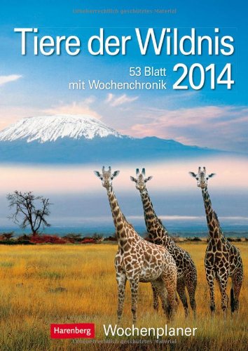 Tiere der Wildnis 2014: Harenberg Wochenplaner. 53 Blatt mit Zitaten und Wochenchronik