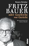 Fritz Bauer: oder Auschwitz vor Gericht by Ronen Steinke (2013-10-01) by 