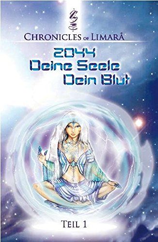 Deine Seele Dein Blut: 2044 - Limitierte Edition (Band 1) (Chronicles of Limarå / 2044 Deine Seele Dein Blut)