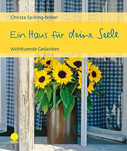 Ein Haus für deine Seele: Wohltuende Gedanken (Eschbacher Geschenkhefte) Ein Haus für deine Seele: Wohltuende Gedanken (Eschbacher Geschenkhefte)