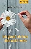 Ich glaub, ich liebe dich nicht mehr by