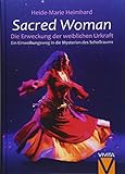 Sacred Woman: Die Erweckung der weiblichen Urkraft - Ein Einweihungsweg in die Mysterien des Schoßraums by 
