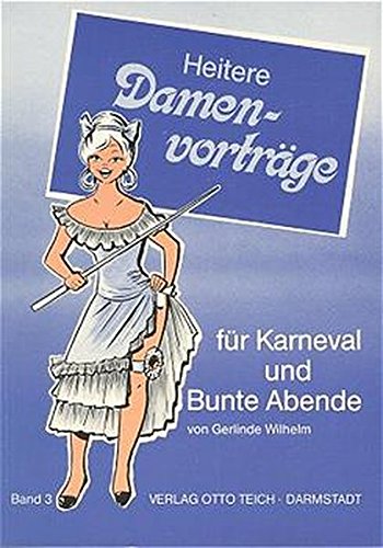 Download Heitere Damenvorträge für Karneval und Bunte Abende, Bd.3 Download Heitere Damenvorträge für Karneval und Bunte Abende, Bd.3