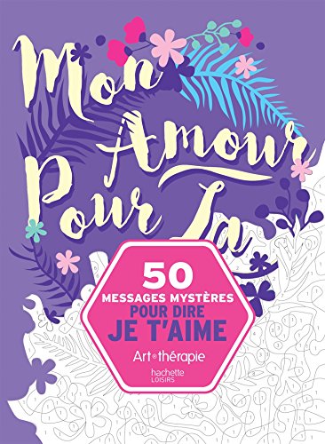 50 messages mystères pour dire Je t'aime 50 messages mystères pour dire Je t'aime