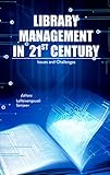 Image de Library Management in 21st Century: Issues and Challenges