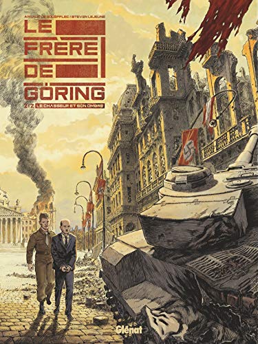 Le Frère de Göring - Tome 02: Le chasseur et son ombre by Arnaud Le Gouëfflec