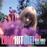 Love Hit Me! Decca Beat Girls 1963-1970
