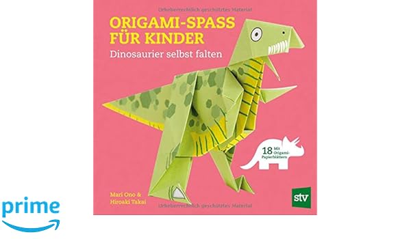 Origami Spass Für Kinder Dinosaurier Selbst Falten Mit 18