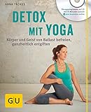 Detox mit Yoga (mit CD): Körper und Geist von Ballast befreien, ganzheitlich entgiften (GU Multimedia Körper, Geist & Seele) by 