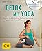 Detox mit Yoga (mit CD): Körper und Geist von Ballast befreien, ganzheitlich entgiften (GU Multimedia Körper, Geist & Seele) by 