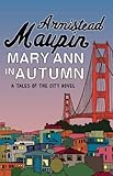 Mary Ann in Autumn: Tales of the City 8 Mary Ann in Autumn: Tales of the City 8