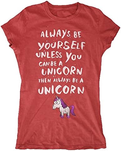 Always Be Yourself Unless You Can Be A Unicorn, Then Always Be A Unicorn Women's T-Shirt (Small, Red)
