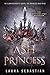 Ash Princess (English Edition) by 